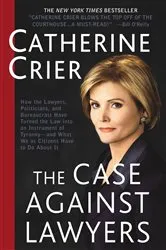 Book cover of The Case Against Lawyers by Catherine Crier