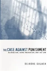 Book cover of The Case Against Punishment by Deirdre Golash