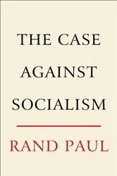 Book cover of The Case Against Socialism by Rand Paul