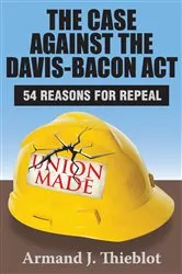 Book cover of The Case Against the Davis-Bacon Act by Unknown
