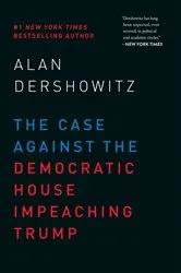 Book cover of The Case Against the Democratic House Impeaching Trump by Unknown