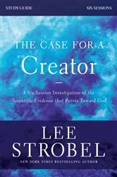 Book cover of The Case for a Creator Bible Study Guide Revised Edition by Lee Strobel