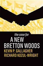 Book cover of The Case for a New Bretton Woods by Kevin P. Gallagher