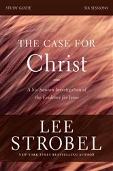 Book cover of The Case for Christ Bible Study Guide Revised Edition by Lee Strobel