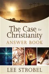 Book cover of The Case for Christianity Answer Book by Lee Strobel