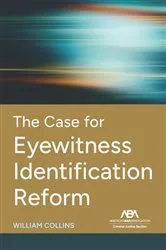 Book cover of The Case for Eyewitness Identification Reform by William Collins