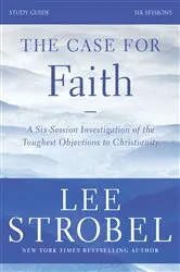 Book cover of The Case for Faith Bible Study Guide Revised Edition by Lee Strobel