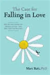 Book cover of The Case for Falling in Love by Mari Ruti Ph.D.
