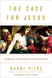 Book cover of The Case for Jesus by Brant Pitre