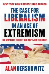 Book cover of The Case for Liberalism in an Age of Extremism by Alan Dershowitz