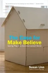 Book cover of The Case For Make Believe by Susan Linn