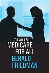 Book cover of The Case for Medicare for All by Gerald Friedman