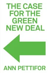 Book cover of The Case for the Green New Deal by Ann Pettifor