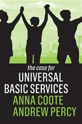 Book cover of The Case for Universal Basic Services by Anna Coote