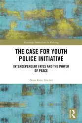 Book cover of The Case for Youth Police Initiative by Nina Rose Fischer