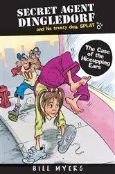 Book cover of The Case of Hiccupping Ears by Bill Myers