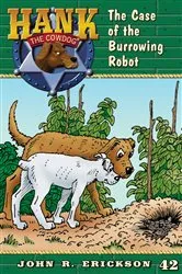 Book cover of The Case of the Burrowing Robot by John R. Erickson