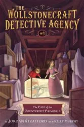Book cover of The Case of the Counterfeit Criminals (The Wollstonecraft Detective Agency, Book3) by Jordan Stratford