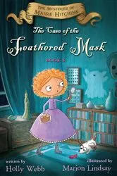 Book cover of The Case of the Feathered Mask by Holly Webb