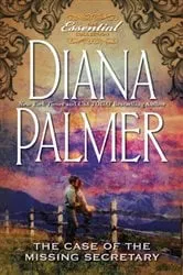 Book cover of THE CASE OF THE MISSING SECRETARY by Diana Palmer
