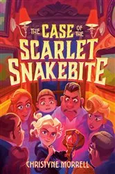 Book cover of The Case of the Scarlet Snakebite by Christyne Morrell