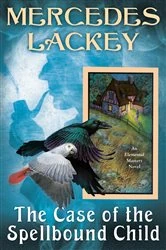 Book cover of The Case of the Spellbound Child by Mercedes Lackey