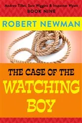 Book cover of The Case of the Watching Boy by Robert Newman