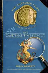 Book cover of The Case That Time Forgot by Tracy Barrett