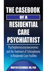 Book cover of The Casebook of a Residential Care Psychiatrist by Martin Fleishman