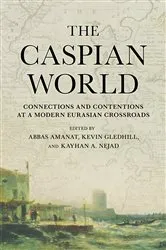 Book cover of The Caspian World by Abbas Amanat