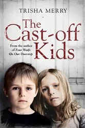 Book cover of The Cast-Off Kids by Trisha Merry