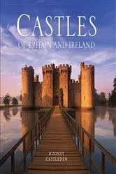 Book cover of The Castles of Britain and Ireland by Rodney Castleden