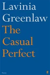 Book cover of The Casual Perfect by Lavinia Greenlaw