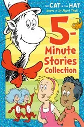 Book cover of The Cat in the Hat Knows a Lot About That 5-Minute Stories Collection (Dr. Seuss/The Cat in the Hat Knows a Lot About That) by Random House