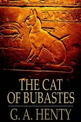 Book cover of The Cat of Bubastes by G. A. Henty