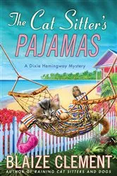 Book cover of The Cat Sitter's Pajamas by Blaize Clement