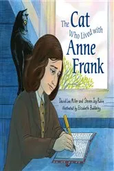Book cover of The Cat Who Lived With Anne Frank by David Lee Miller