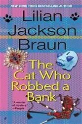 Book cover of The Cat Who Robbed a Bank by Lilian Jackson Braun