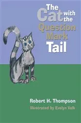 Book cover of The Cat with the Question Mark Tail by Robert H. Thompson