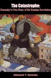 Book cover of The Catastrophe by Aleksandr F. Kerensky