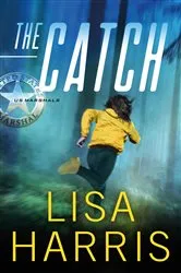 Book cover of The Catch (US Marshals Book #3) by Lisa Harris