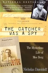 Book cover of The Catcher Was a Spy by Nicholas Dawidoff