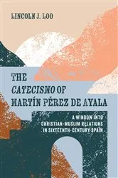 Book cover of The Catecismo of Martín Pérez de Ayala by Lincoln J. Loo