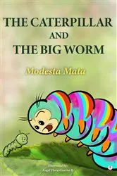Book cover of The Caterpillar And The Big Worm by Modesta Mata
