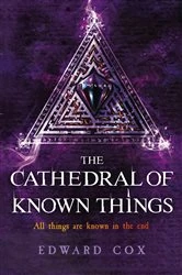 Book cover of The Cathedral of Known Things by Edward Cox