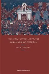 Book cover of The Catholic Church and Politics in Nicaragua and Costa Rica by Unknown
