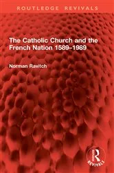 Book cover of The Catholic Church and the French Nation 1589–1989 by Norman Ravitch