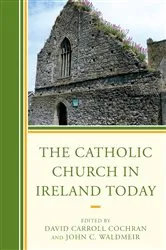 Book cover of The Catholic Church in Ireland Today by David Carroll Cochran