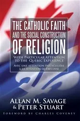 Book cover of The Catholic Faith and the Social Construction of Religion by Peter Stuart