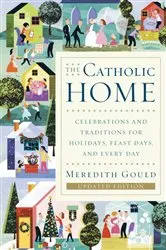 Book cover of The Catholic Home by Meredith Gould